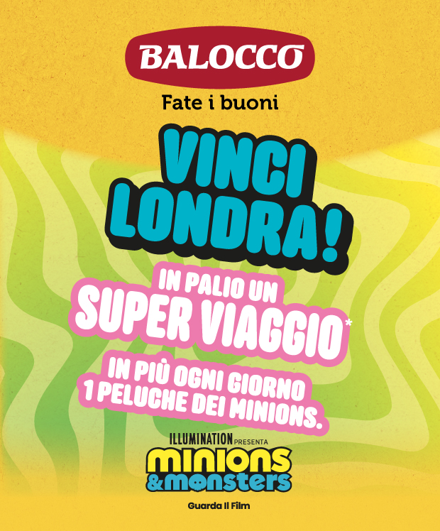 Immagine smartphone: Acquista 1 confezione di biscotti
						Balocco 700g tra Gocciolotti,Triangolosi, Faccine e Girandole. Scopri subito se hai vinto 1 peluche Minions, parteciperai anche all’estrazione finale di un super viaggio a londra!